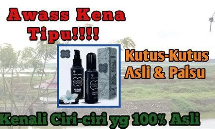 Perbandingan kemasan minyak kutus kutus asli dan palsu