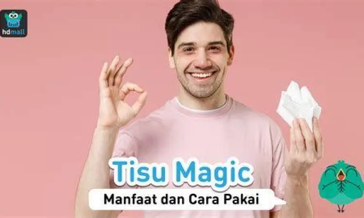 Panduan cara pakai tisu magic agar aman