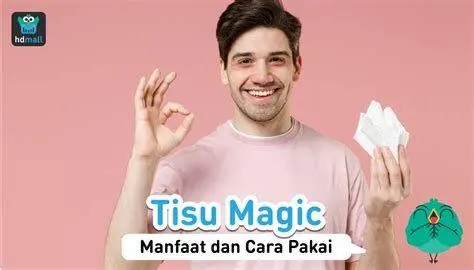 Panduan Pemakaian Panduan cara pakai tisu magic agar aman