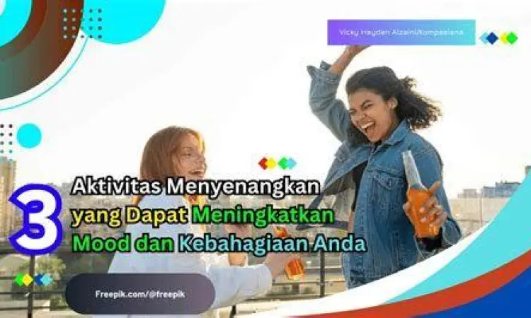 Aktivitas Mood Booster Aktivitas hobi sebagai bentuk mood booster