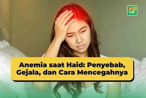 Tanda Anemia Gejala anemia akibat gumpalan darah haid yang berlebihan